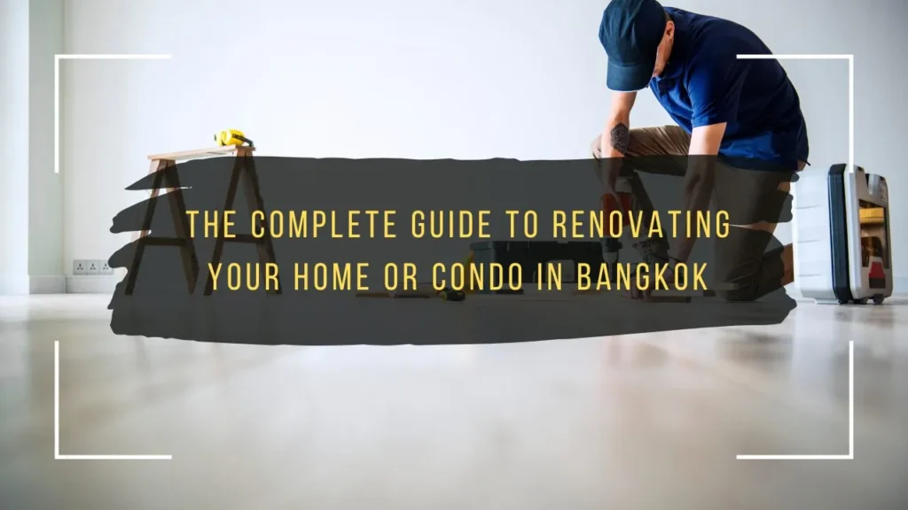 The Complete Guide to Renovating in Bangkok